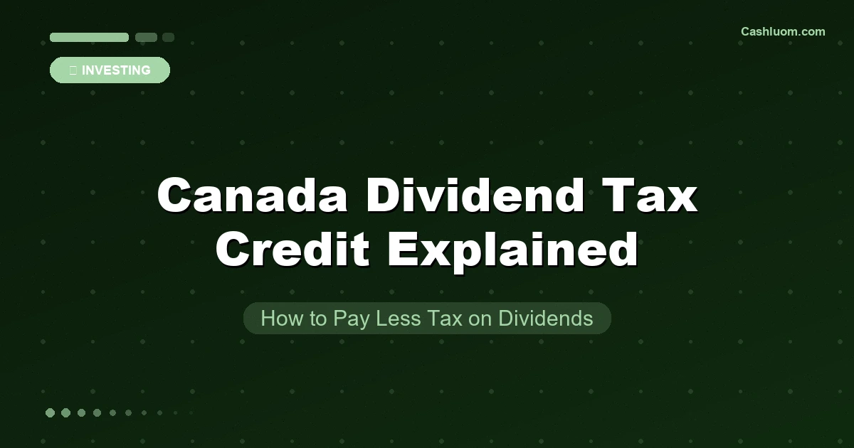 The Canada Dividend Tax Credit Explained — How to Pay Less Tax on Dividends