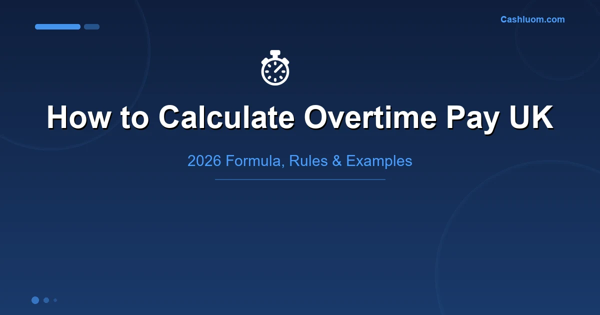How to Calculate Overtime Pay UK: Formula, Examples + Free Calculator (2026)
