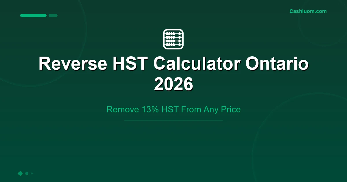 Reverse HST Calculator Ontario 2026: Remove 13% HST From Any Price